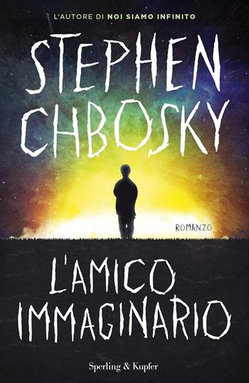 L'amico immaginario - Stephen Chbosky - Libro Sperling & Kupfer 2019, Pandora | Libraccio.it
