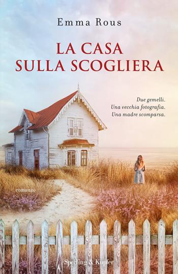 La casa sulla scogliera - Emma Rous - Libro Sperling & Kupfer 2019, Pandora | Libraccio.it