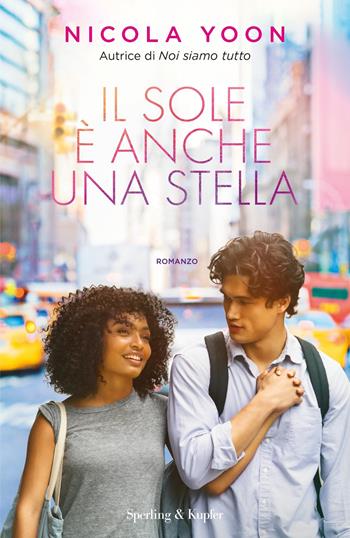 Il sole è anche una stella - Nicola Yoon - Libro Sperling & Kupfer 2019, Pandora | Libraccio.it