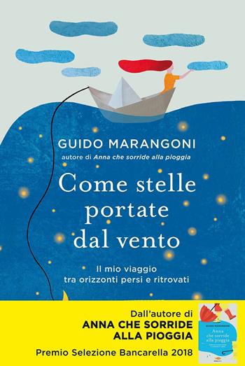 Come stelle portate dal vento. Il mio viaggio tra orizzonti persi e ritrovati - Guido Marangoni - Libro Sperling & Kupfer 2019, Pandora | Libraccio.it