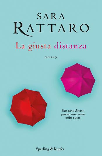 La giusta distanza - Sara Rattaro - Libro Sperling & Kupfer 2020, Pandora | Libraccio.it