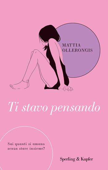 Ti stavo pensando - Mattia Ollerongis - Libro Sperling & Kupfer 2019, Parole | Libraccio.it