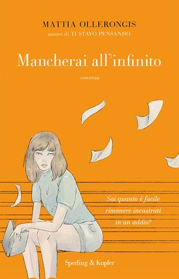 Mancherai all'infinito - Mattia Ollerongis - Libro Sperling & Kupfer 2020, Pandora | Libraccio.it