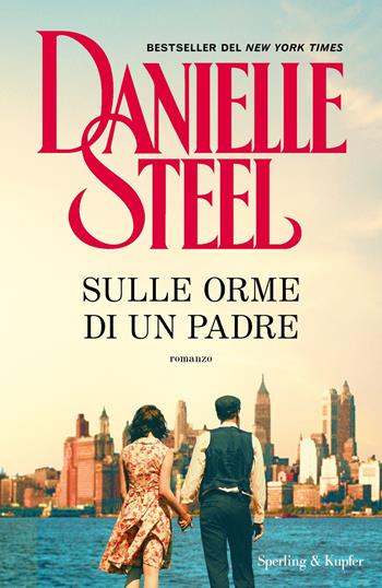 Sulle orme di un padre - Danielle Steel - Libro Sperling & Kupfer 2020, Pandora | Libraccio.it