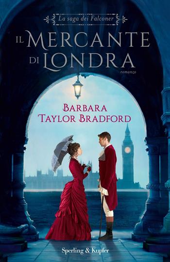 Il mercante di Londra. La saga dei Falconer - Barbara Taylor Bradford - Libro Sperling & Kupfer 2020, Pandora | Libraccio.it