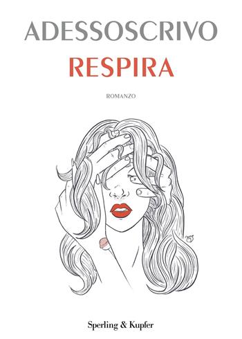 Respira - Adessoscrivo - Libro Sperling & Kupfer 2020, Varia | Libraccio.it