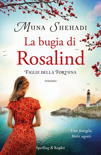 La bugia di Rosalind. Figlie della fortuna. Vol. 1 - Muna Shehadi - Libro Sperling & Kupfer 2021, Pandora | Libraccio.it