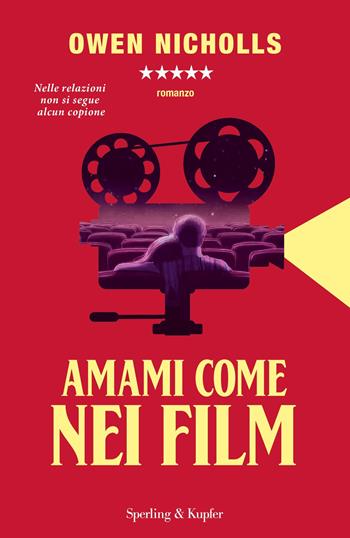 Amami come nei film - Owen Nicholls - Libro Sperling & Kupfer 2021, Pandora | Libraccio.it