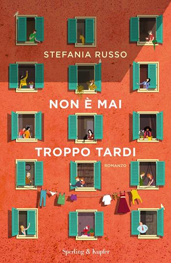 Non è mai troppo tardi - Stefania Russo - Libro Sperling & Kupfer 2020, Pandora | Libraccio.it