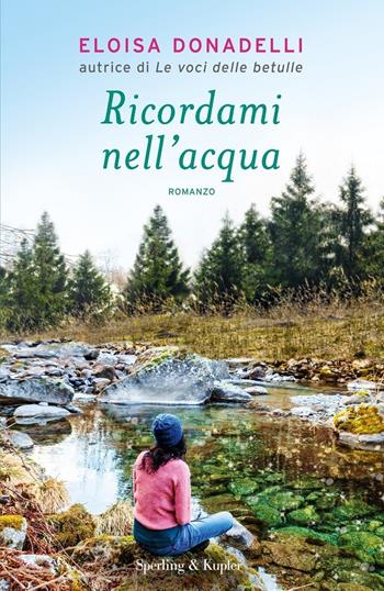 Ricordami nell'acqua - Eloisa Donadelli - Libro Sperling & Kupfer 2020, Pandora | Libraccio.it