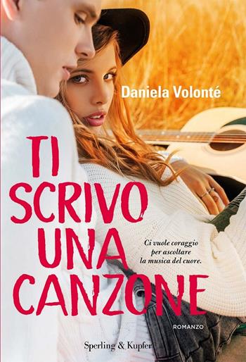 Ti scrivo una canzone - Daniela Volonté - Libro Sperling & Kupfer 2020, Pandora | Libraccio.it