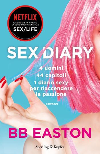 Sex diary - BB Easton - Libro Sperling & Kupfer 2021, Pandora | Libraccio.it