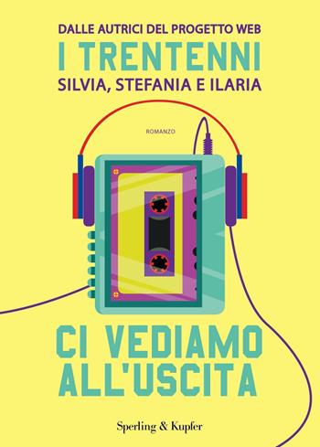 Ci vediamo all'uscita - I Trentenni - Libro Sperling & Kupfer 2020, Varia | Libraccio.it