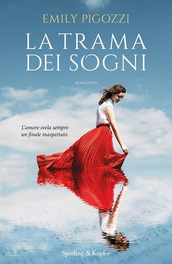 La trama dei sogni - Emily Pigozzi - Libro Sperling & Kupfer 2020, Pandora | Libraccio.it