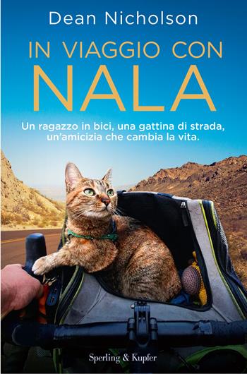In viaggio con Nala. Un ragazzo in bici, una gattina di strada, un'amicizia che cambia la vita - Dean Nicholson, Garry Jenkins - Libro Sperling & Kupfer 2020, Pandora | Libraccio.it