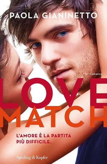 Love match - Paola Gianinetto - Libro Sperling & Kupfer 2020, Pandora | Libraccio.it