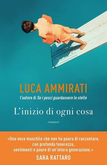 L' inizio di ogni cosa - Luca Ammirati - Libro Sperling & Kupfer 2021, Pandora | Libraccio.it