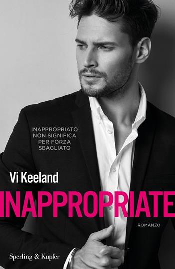 Inappropriate - Vi Keeland - Libro Sperling & Kupfer 2021, Pandora | Libraccio.it