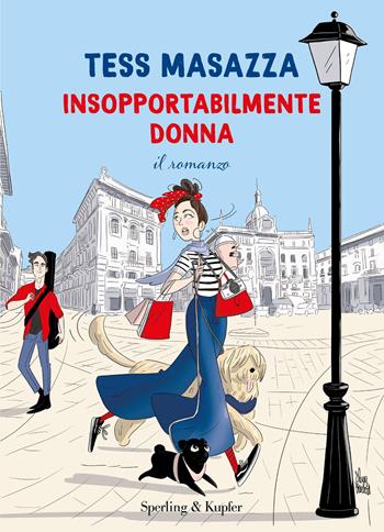 Insopportabilmente donna - Tess Masazza - Libro Sperling & Kupfer 2022, Varia | Libraccio.it