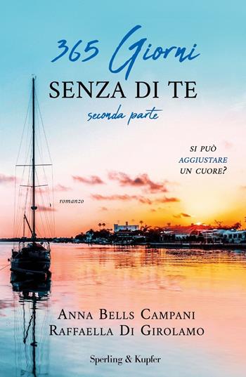 365 giorni senza di te. Vol. 2 - Anna Bells Campani, Raffaella Di Girolamo - Libro Sperling & Kupfer 2021, Pandora | Libraccio.it