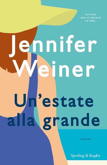 Un'estate alla grande - Jennifer Weiner - Libro Sperling & Kupfer 2021, Pandora | Libraccio.it