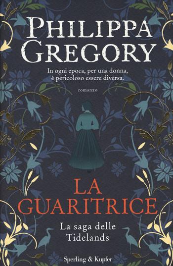 La guaritrice. La saga delle Tidelands - Philippa Gregory - Libro Sperling & Kupfer 2021, Pandora | Libraccio.it