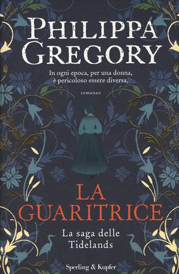 La guaritrice. La saga delle Tidelands - Philippa Gregory - Libro Sperling & Kupfer 2021, Pandora | Libraccio.it