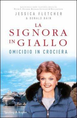 Omicidio in crociera. La signora in giallo - Jessica Fletcher, Donald Bain - Libro Sperling & Kupfer 2021, Pandora | Libraccio.it