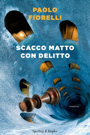 Scacco matto con delitto - Paolo Fiorelli - Libro Sperling & Kupfer 2021, Pandora | Libraccio.it