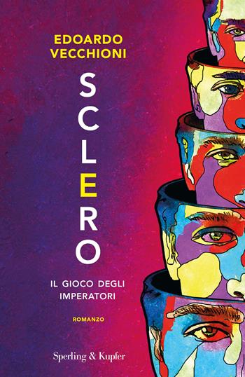 Sclero. Il gioco degli imperatori - Edoardo Vecchioni - Libro Sperling & Kupfer 2021, Pandora | Libraccio.it