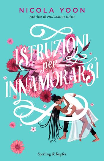 Istruzioni per innamorarsi - Nicola Yoon - Libro Sperling & Kupfer 2022, Pandora | Libraccio.it