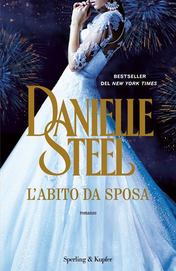 L' abito da sposa - Danielle Steel - Libro Sperling & Kupfer 2021, Pandora | Libraccio.it
