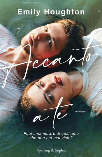 Accanto a te - Emily Houghton - Libro Sperling & Kupfer 2021, Pandora | Libraccio.it