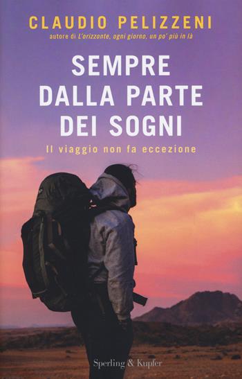 Sempre dalla parte dei sogni - Claudio Pelizzeni - Libro Sperling & Kupfer 2021, Pandora | Libraccio.it