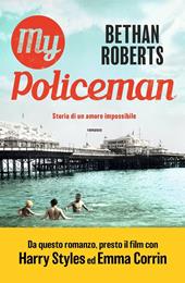 My policeman. Storia di un amore impossibile - Bethan Roberts - Libro Sperling & Kupfer 2021 | Libraccio.it