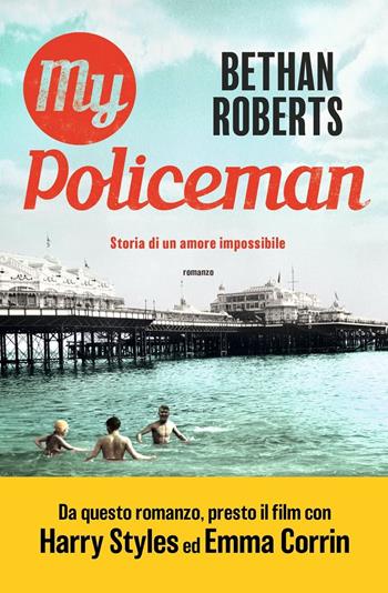 My policeman. Storia di un amore impossibile - Bethan Roberts - Libro Sperling & Kupfer 2021 | Libraccio.it