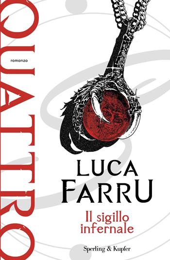 Il sigillo infernale. Quattro - Luca Farru - Libro Sperling & Kupfer 2022, Pandora | Libraccio.it