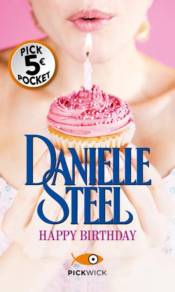Happy birthday - Danielle Steel - Libro Sperling & Kupfer 2022, Pickpocket | Libraccio.it