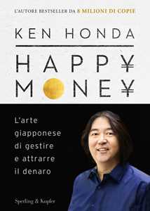 Image of Happy money. L'arte giapponese di gestire e attrarre il denaro. E...