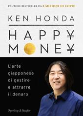 Happy money. L'arte giapponese di gestire e attrarre il denaro. Ediz. italiana