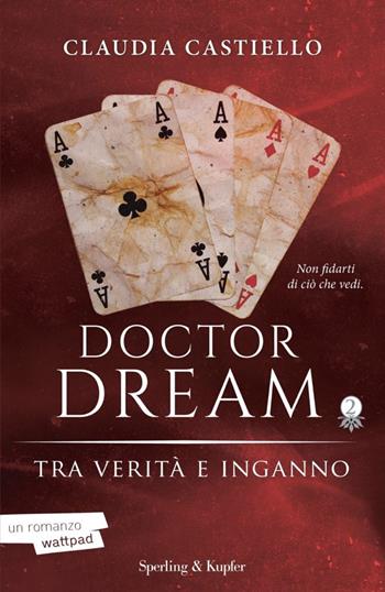 Tra verità e inganno. Doctor Dream. Vol. 2 - Claudia Castiello - Libro Sperling & Kupfer 2022, Pandora | Libraccio.it