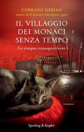 Il villaggio dei monaci senza tempo. Le cinque consapevolezze - Corrado Debiasi - Libro Sperling & Kupfer 2022, Parole | Libraccio.it