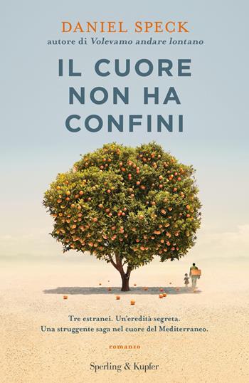 Il cuore non ha confini - Daniel Speck - Libro Sperling & Kupfer 2022, Pandora | Libraccio.it