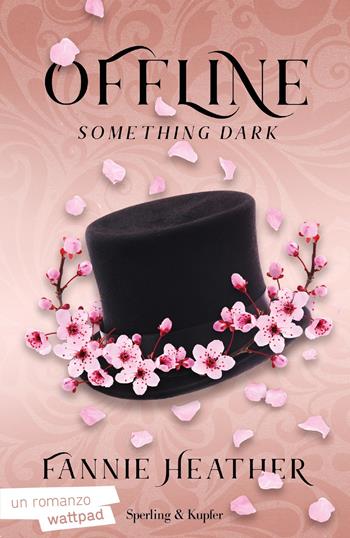 Something dark. Offline - Fannie Heather - Libro Sperling & Kupfer 2022, Pandora | Libraccio.it