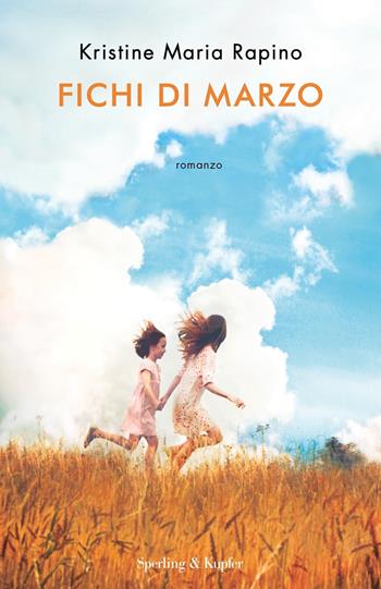 Fichi di marzo - Kristine Maria Rapino - Libro Sperling & Kupfer 2022, Pandora | Libraccio.it