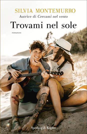 Trovami nel sole - Silvia Montemurro - Libro Sperling & Kupfer 2022, Pandora | Libraccio.it