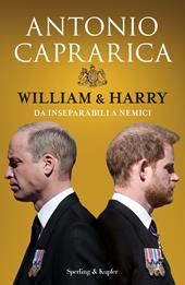 William & Harry. Da inseparabili a nemici