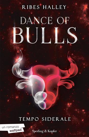 Tempo siderale. Dance of bulls. Vol. 1 - Ribes Halley - Libro Sperling & Kupfer 2022, Pandora | Libraccio.it