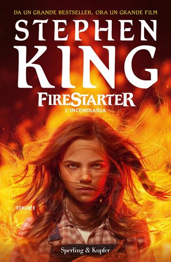 Firestarter. L'incendiaria. Ediz. tie-in - Stephen King - Libro Sperling & Kupfer 2022, Pandora | Libraccio.it