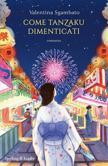 Come tanzaku dimenticati - Valentina Sgambato - Libro Sperling & Kupfer 2023, Pandora | Libraccio.it